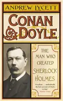 Conan Doyle - muž, ktorý stvoril Sherlocka Holmesa - Conan Doyle - The Man Who Created Sherlock Holmes