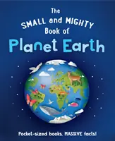 Malá a mocná kniha o planéte Zem - Small and Mighty Book of Planet Earth