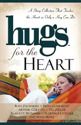 Objatia pre srdce: Zbierka príbehov, ktoré sa dotknú srdca tak, ako to dokáže len objatie - Hugs for the Heart: A Story Collection That Touches the Heart as Only a Hug Can Do