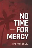 Nie je čas na zľutovanie - No Time For Mercy
