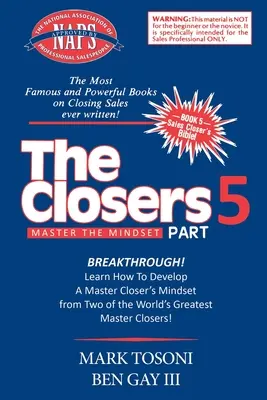 Master the Closers Mindset Breakthrough: Naučte sa, ako si vytvoriť majstrovské myslenie uzatváračov od dvoch najväčších majstrov sveta v uzatváraní! - Master the Closers Mindset Breakthrough: Learn How to Develop a Master Closer's Mindset from Two of the World's Greatest Master Closers!