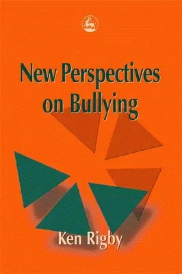 Nové pohľady na šikanovanie - New Perspectives on Bullying