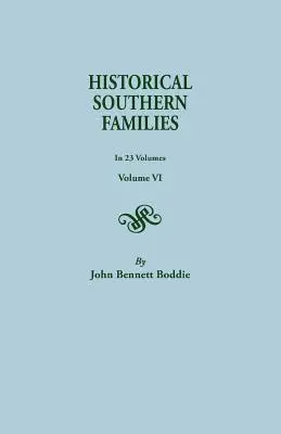 Historické južanské rodiny. v 23 zväzkoch. Zväzok VI - Historical Southern Families. in 23 Volumes. Volume VI