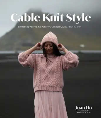 Cable Knit Style: 15 úžasných vzorov na pulóvre, kardigany, tielka, tričká a iné - Cable Knit Style: 15 Stunning Patterns for Pullovers, Cardigans, Tanks, Tees & More