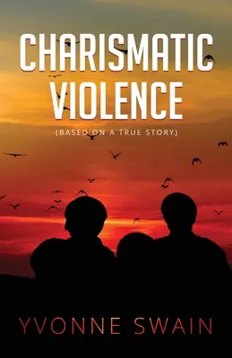 Charizmatické násilie - Charismatic Violence