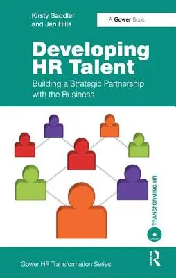 Rozvoj talentov v oblasti ľudských zdrojov: budovanie strategického partnerstva s podnikom - Developing HR Talent: Building a Strategic Partnership with the Business