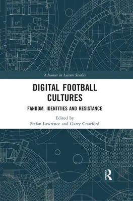 Digitálne futbalové kultúry: Fandovstvo, identity a odpor - Digital Football Cultures: Fandom, Identities and Resistance