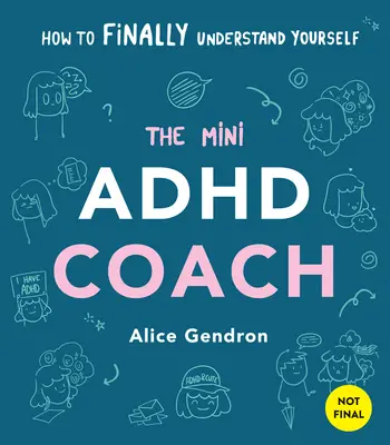Mini tréner ADHD: Vizuálny sprievodca: Nástroje a podpora na uľahčenie života - The Mini ADHD Coach: Tools and Support to Make Life Easier--A Visual Guide