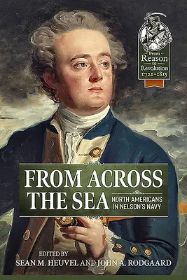 Z druhej strany mora: Severoameričania v Nelsonovom námorníctve - From Across the Sea: North Americans in Nelson's Navy