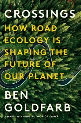 Križovatky: Ako cestná ekológia formuje budúcnosť našej planéty - Crossings: How Road Ecology Is Shaping the Future of Our Planet