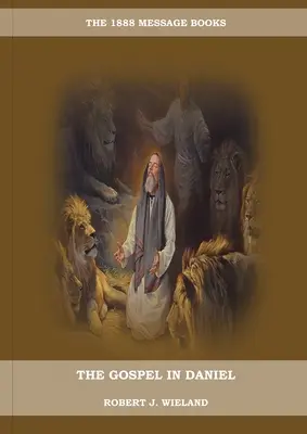 Evanjelium v knihe Daniel: - The Gospel in Daniel:
