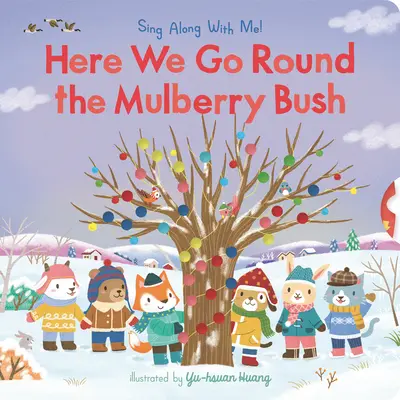 Tu ideme okolo morušového kríka: Spievaj so mnou! - Here We Go Round the Mulberry Bush: Sing Along with Me!