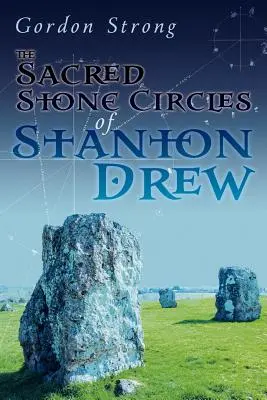 Posvätné kamenné kruhy v Stanton Drew - The Sacred Stone Circles of Stanton Drew