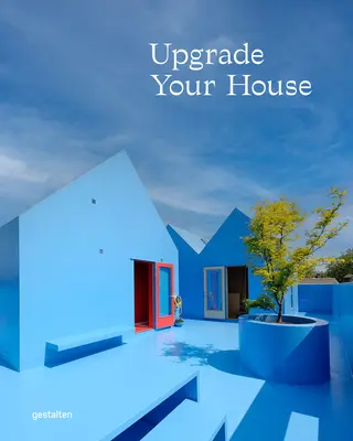 Vylepšite svoj dom: Prestavba, renovácia a nová podoba vášho domova - Upgrade Your House: Rebuild, Renovate, and Reimagine Your Home