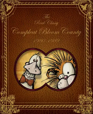 Bloom County: 1980-1989: Real, Classy, & Compleat - Bloom County: Real, Classy, & Compleat: 1980-1989