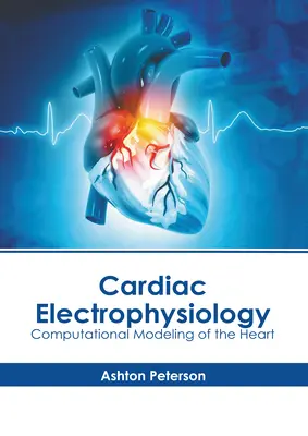 Elektrofyziológia srdca: Počítačové modelovanie srdca - Cardiac Electrophysiology: Computational Modeling of the Heart