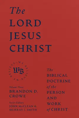 Pán Ježiš Kristus: Biblické učenie o Kristovej osobe a diele - The Lord Jesus Christ: The Biblical Doctrine of the Person and Work of Christ