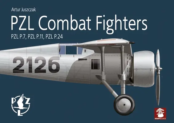 Bojové stíhačky Pzl: Pzl P.7, Pzl P.11, Pzl P.24 - Pzl Combat Fighters: Pzl P.7, Pzl P.11, Pzl P.24