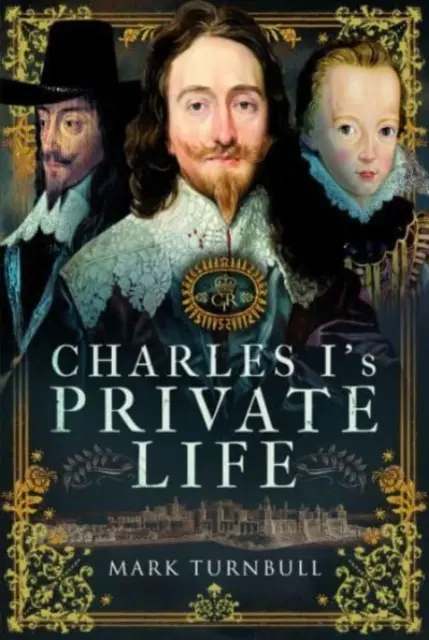 Súkromný život Karola I. - Charles I's Private Life