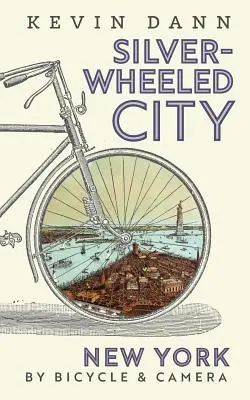 Mesto na strieborných kolesách: New York na bicykli a s fotoaparátom - Silver-Wheeled City: New York By Bicycle & Camera