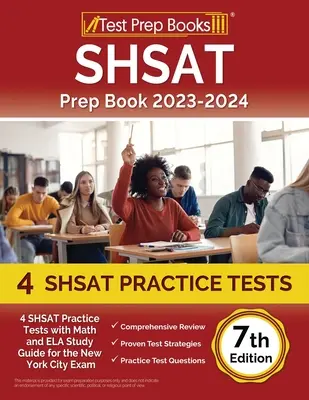 SHSAT Prep Book 2023 - 2024: 4 cvičné testy SHSAT s matematickou a ELA študijnou príručkou na skúšku v New Yorku [7. vydanie] - SHSAT Prep Book 2023-2024: 4 SHSAT Practice Tests with Math and ELA Study Guide for the New York City Exam [7th Edition]