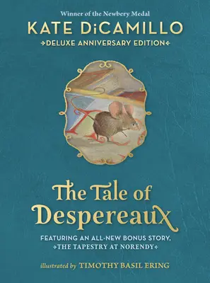 Príbeh o Despereauxovi Deluxe Anniversary Edition: Príbeh o myške, princeznej, polievke a špulke nití - The Tale of Despereaux Deluxe Anniversary Edition: Being the Story of a Mouse, a Princess, Some Soup, and a Spool of Thread