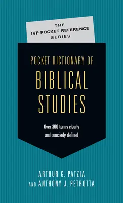 Vreckový slovník biblických vied: Viac ako 300 prehľadne definovaných pojmov - Pocket Dictionary of Biblical Studies: Over 300 Terms Clearly Concisely Defined