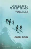 Zabudnutí Shackletonovi muži - Nevypovedaný príbeh antarktickej tragédie - Shackleton's Forgotten Men - The Untold Tale of an Antarctic Tragedy