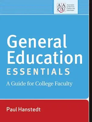 Základy všeobecného vzdelávania: Príručka pre vysokoškolskú fakultu - General Education Essentials: A Guide for College Faculty