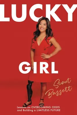 Šťastné dievča: Poučenie o prekonávaní šancí a budovaní neobmedzenej budúcnosti - Lucky Girl: Lessons on Overcoming Odds and Building a Limitless Future