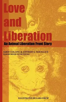 Láska a oslobodenie: Príbeh Frontu za oslobodenie zvierat - Love and Liberation: An Animal Liberation Front Story