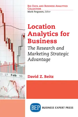 Analýza polohy pre podniky: Výskum a marketingová strategická výhoda - Location Analytics for Business: The Research and Marketing Strategic Advantage