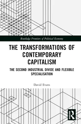 Premeny súčasného kapitalizmu: Druhé priemyselné rozdelenie a flexibilná špecializácia - Transformations of Contemporary Capitalism: The Second Industrial Divide and Flexible Specialisation