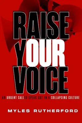 Pozdvihni svoj hlas: Naliehavá výzva hovoriť nahlas v kolabujúcej kultúre - Raise Your Voice: An Urgent Call to Speak Out in a Collapsing Culture