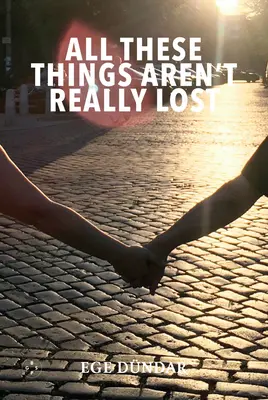 Všetky tieto veci nie sú naozaj stratené - All These Things Aren't Really Lost