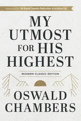 Moja túžba po jeho najvyššom: Moderný klasický jazyk v tvrdej väzbe - My Utmost for His Highest: Modern Classic Language Hardcover