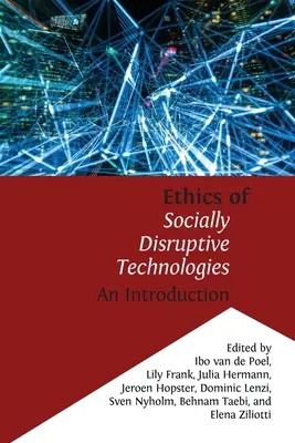 Etika sociálne prevratných technológií: Úvod do problematiky - Ethics of Socially Disruptive Technologies: An Introduction