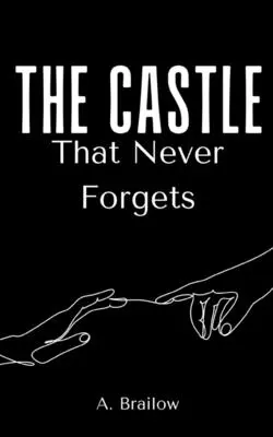 Zámok, ktorý nikdy nezabúda - The Castle That Never Forgets