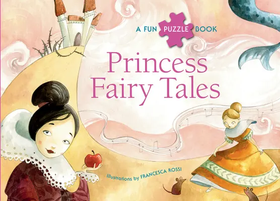 Rozprávky o princeznách: Zábavná kniha s hádankami - Princess Fairy Tales: A Fun Puzzle Book