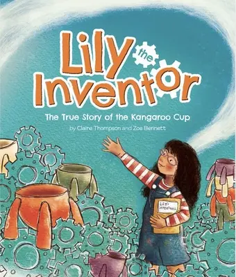 Vynálezkyňa Lily: Skutočný príbeh pohára pre klokanov - Lily the Inventor: The True Story of the Kangaroo Cup