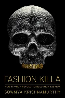 Fashion Killa: Ako hip-hop spôsobil revolúciu vo vysokej móde - Fashion Killa: How Hip-Hop Revolutionized High Fashion