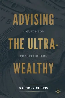 Poradenstvo pre mimoriadne zdravých: Príručka pre praktických lekárov - Advising the Ultra-Wealthy: A Guide for Practitioners