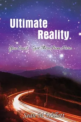 Konečná realita: Odtiaľto sa tam nedostaneš - Ultimate Reality: You Can'T Get There from Here