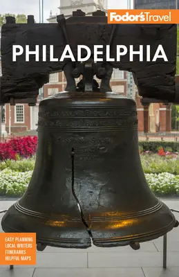 Fodor's Philadelphia: S Valley Forge, Bucks County, Brandywine Valley a Lancaster County - Fodor's Philadelphia: With Valley Forge, Bucks County, the Brandywine Valley, and Lancaster County