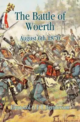 Bitka pri Worthu: 6. augusta 1870 - The Battle of Worth: August 6th 1870