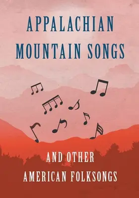 Appalačské horské piesne a iné americké ľudové piesne - Appalachian Mountain Songs and Other American Folksongs