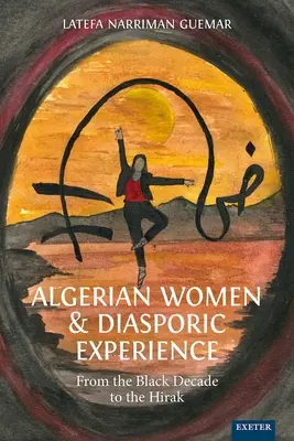 Alžírske ženy a diasporická skúsenosť: Od čierneho desaťročia po Hirak - Algerian Women and Diasporic Experience: From the Black Decade to the Hirak