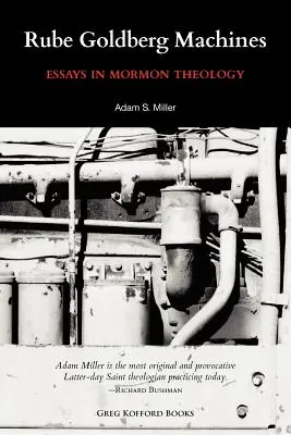 Rube Goldberg Machines: Eseje z mormónskej teológie - Rube Goldberg Machines: Essays in Mormon Theology