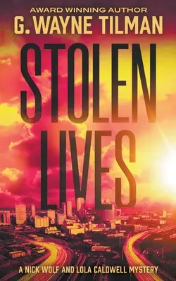 Ukradnuté životy: Záhada Nicka Wolfa a Loly Caldwellovej - Stolen Lives: A Nick Wolf and Lola Caldwell Mystery
