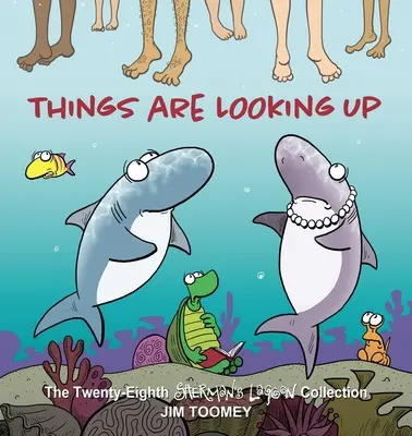 Veci sa zlepšujú: Dvadsiaty ôsmy zväzok zbierky Shermanova lagúna: 28. zväzok - Things Are Looking Up: The Twenty-Eighth Sherman's Lagoon Collection Volume 28